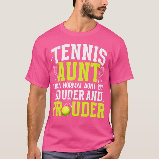 Tennis Aunt Louder And Prouder Tennis Player Aunti T-Shirt (Front)