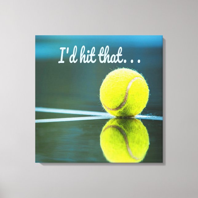 Tennis ball I'd Hit That Funny Gift Canvas Print (Front)