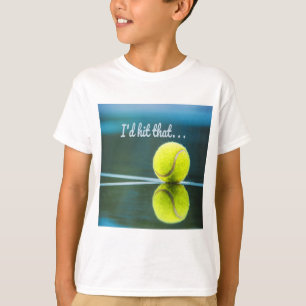 Tennis ball I'd Hit That Funny Gift T-Shirt