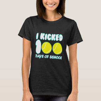 Tennis Ball Sport I Kicked 100 Days of School Teac T-Shirt