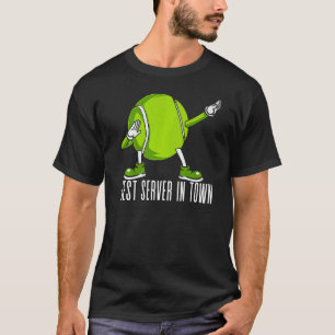 Tennis Best Server In Town Sports Game Play Men Wo T-Shirt