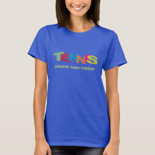 Tennis cheaper than therapy funny women's t shirt