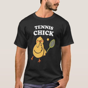 Tennis Chick Chicken Chick T-Shirt