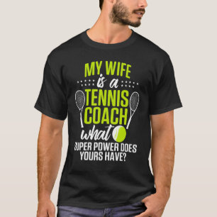 Tennis Coach Player Wife Team Instructor T-Shirt