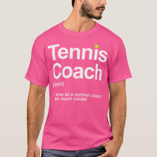 Tennis Coach Tennis Lover Tennis Coach T-Shirt