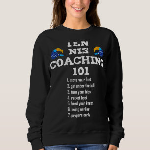 Tennis Coaching 101 Best Tennis Coaching Tips 3 Sweatshirt