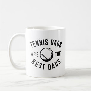 Tennis Dads Are The Best Dads Coffee Mug