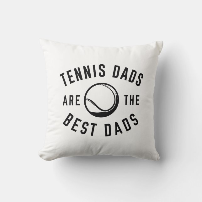 Tennis Dads Are The Best Dads Cushion (Front)