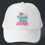 Tennis Days Always  Trucker Hat<br><div class="desc">Tennis themed design for tennis player,  coach,  tennis team,  tournament gift.</div>