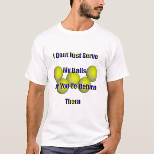 Tennis Don't Return My Balls, T-Shirt
