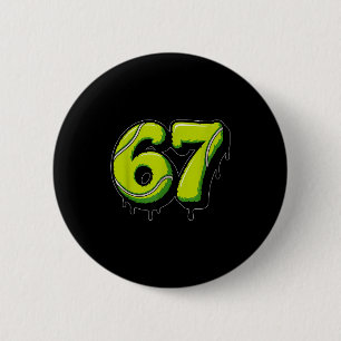 Tennis Drip Number 67 Or 67th Birthday Six Seven  6 Cm Round Badge