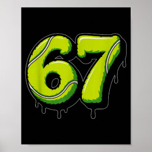 Tennis Drip Number 67 Or 67th Birthday Six Seven Poster