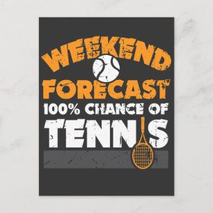 Tennis Gift Idea - Weekend Forecast 100% Tennis Postcard