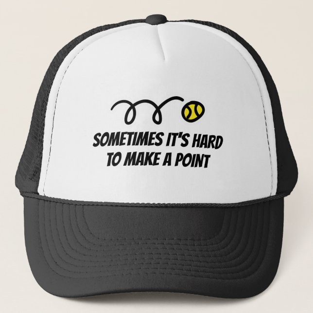 Tennis humour: Sometimes it's hard to make a point Trucker Hat (Front)