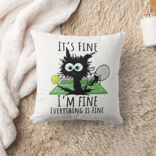 Tennis I am fine everything is fine funny  Cushion