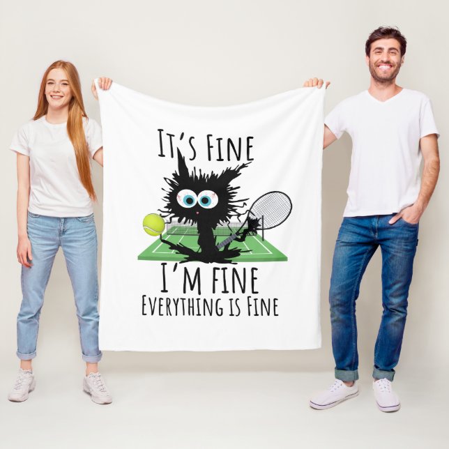 Tennis I am fine everything is fine funny  Fleece Blanket (In Situ)