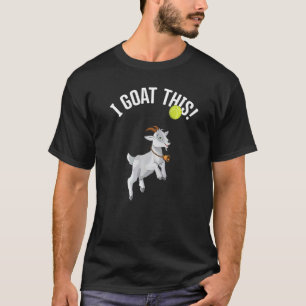 Tennis I Goat This Ball Goat  & Tennis Player T-Shirt