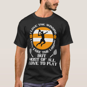 Tennis I Love Winning I Love To Play T-Shirt