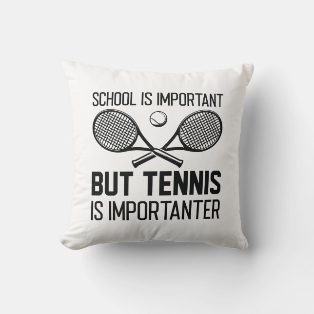Tennis Is Importanter Cushion (Front)