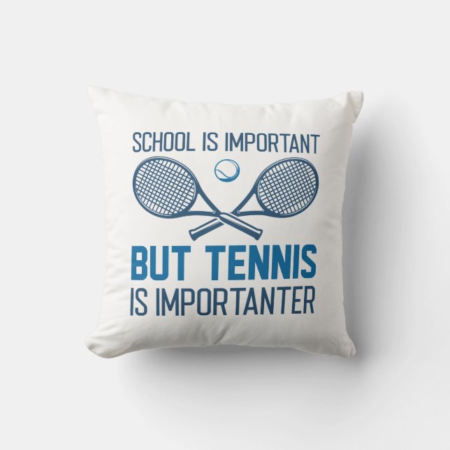 Tennis Is Importanter Cushion (Front)