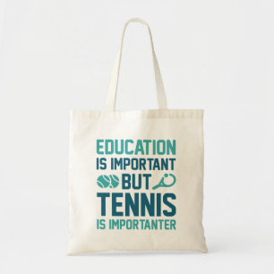 Tennis Is Importanter Tote Bag