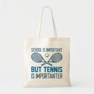 Tennis Is Importanter Tote Bag