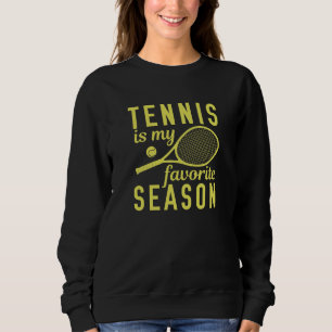 Tennis Is My Favourite Season Sweatshirt