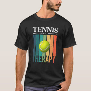 Tennis Is My Therapy Tennis Ball T-Shirt