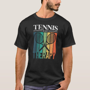 Tennis Is My Therapy Tennis Player Racket T-Shirt