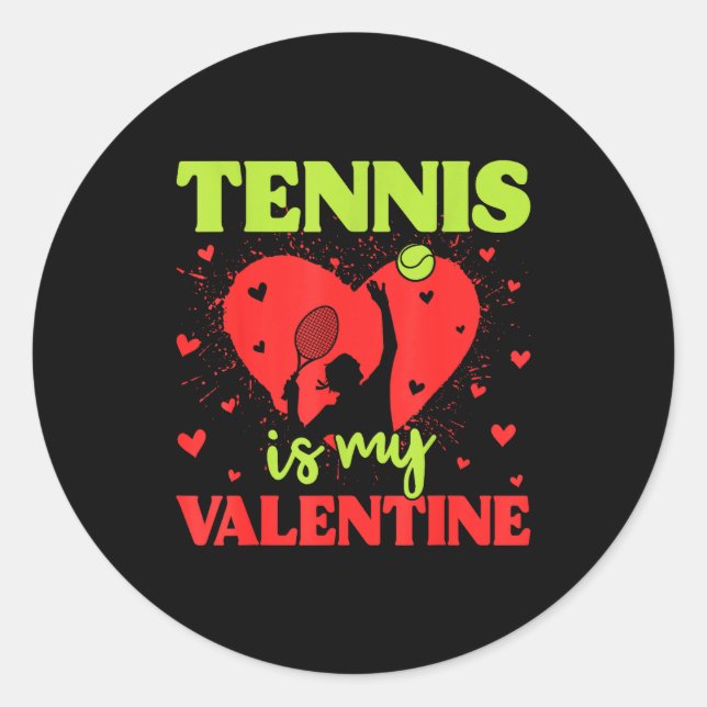 Tennis Is My Valentine Cool Srt Motivation Player  Classic Round Sticker (Front)