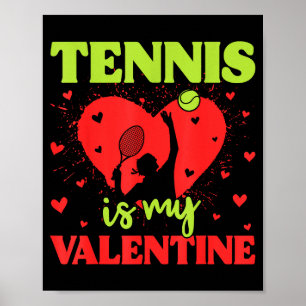 Tennis Is My Valentine Cool Srt Motivation Player  Poster