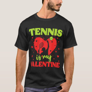 Tennis Is My Valentine Cool Srt Motivation Player T-Shirt