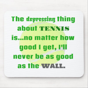 Tennis Joke Gift For Laughs Tennis Ball Mouse Pad