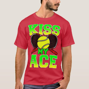 Tennis Kiss My Ace Player Coach Team Tournament T-Shirt