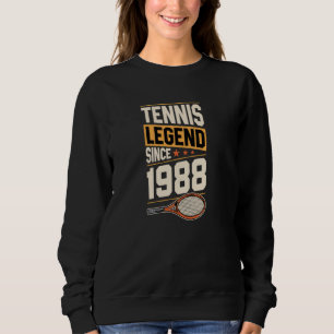 Tennis Legend Since 1988 Birth Year Tennis Themed Sweatshirt
