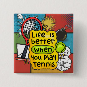 Tennis Life is better when you play tennis 15 Cm Square Badge