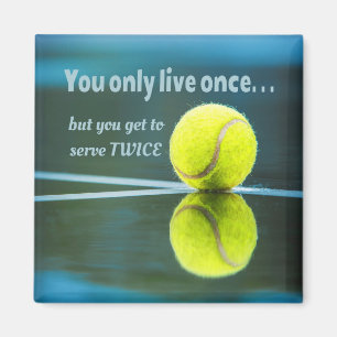 Tennis live once sever twice, Tennis Ball, Court Magnet
