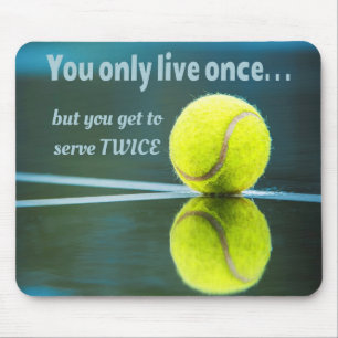 Tennis live once sever twice, Tennis Ball, Court Mouse Pad