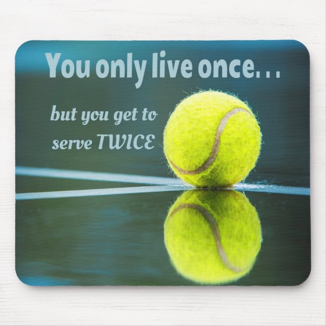 Tennis live once sever twice, Tennis Ball, Court Mouse Pad (Front)