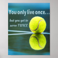 Tennis live once sever twice, Tennis Ball, Court