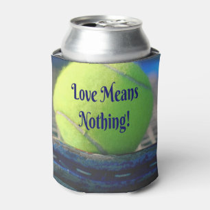 Tennis Love Means Nothing! Motivational Funny Can Cooler