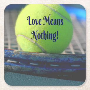 Tennis Love Means Nothing!  Motivational Funny Square Paper Coaster