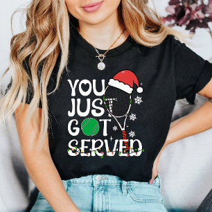 Tennis Lover Christmas You Just Got Served T-Shirt