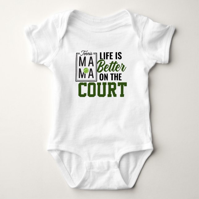 Tennis Mama Life is better on the court funny  Baby Bodysuit (Front)