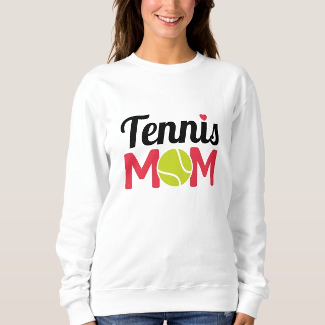 Tennis Mum Sweatshirt (Front)