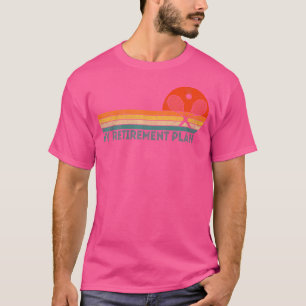 Tennis My Retirement Plan Funny Retired Tennis T-Shirt