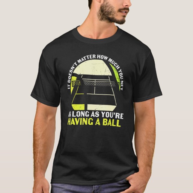 Tennis Net Ball Quote Pun Sportsman Player Coach F T-Shirt (Front)