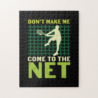 Tennis Player | Do Not Make Me Come To The Net Jigsaw Puzzle