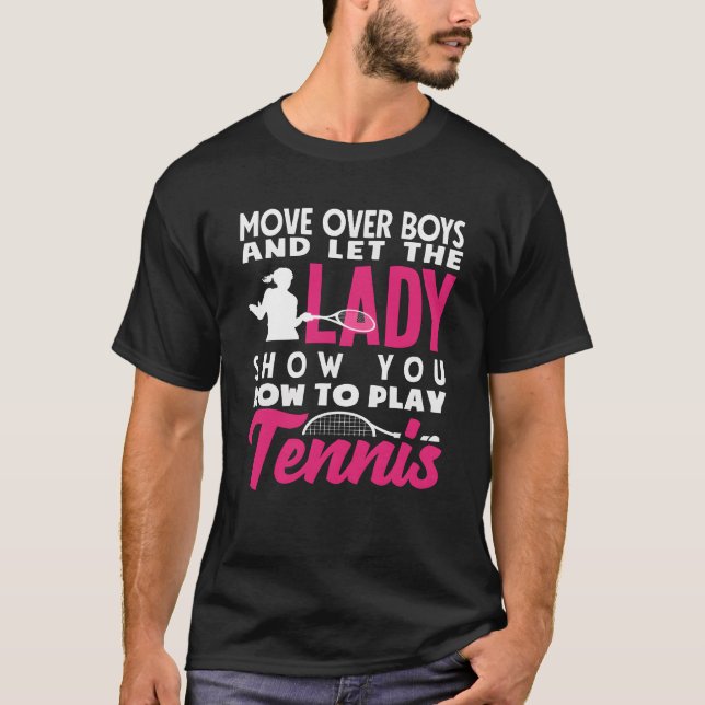 Tennis Player Lethe Lady Show You How funny T-Shirt (Front)