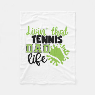 Tennis Player   Livin That Tennis Dad Life Fleece Blanket